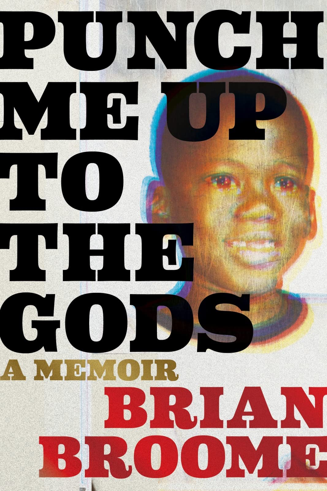 Punch Me Up To The Gods: A Memoir The Happy Book Stack