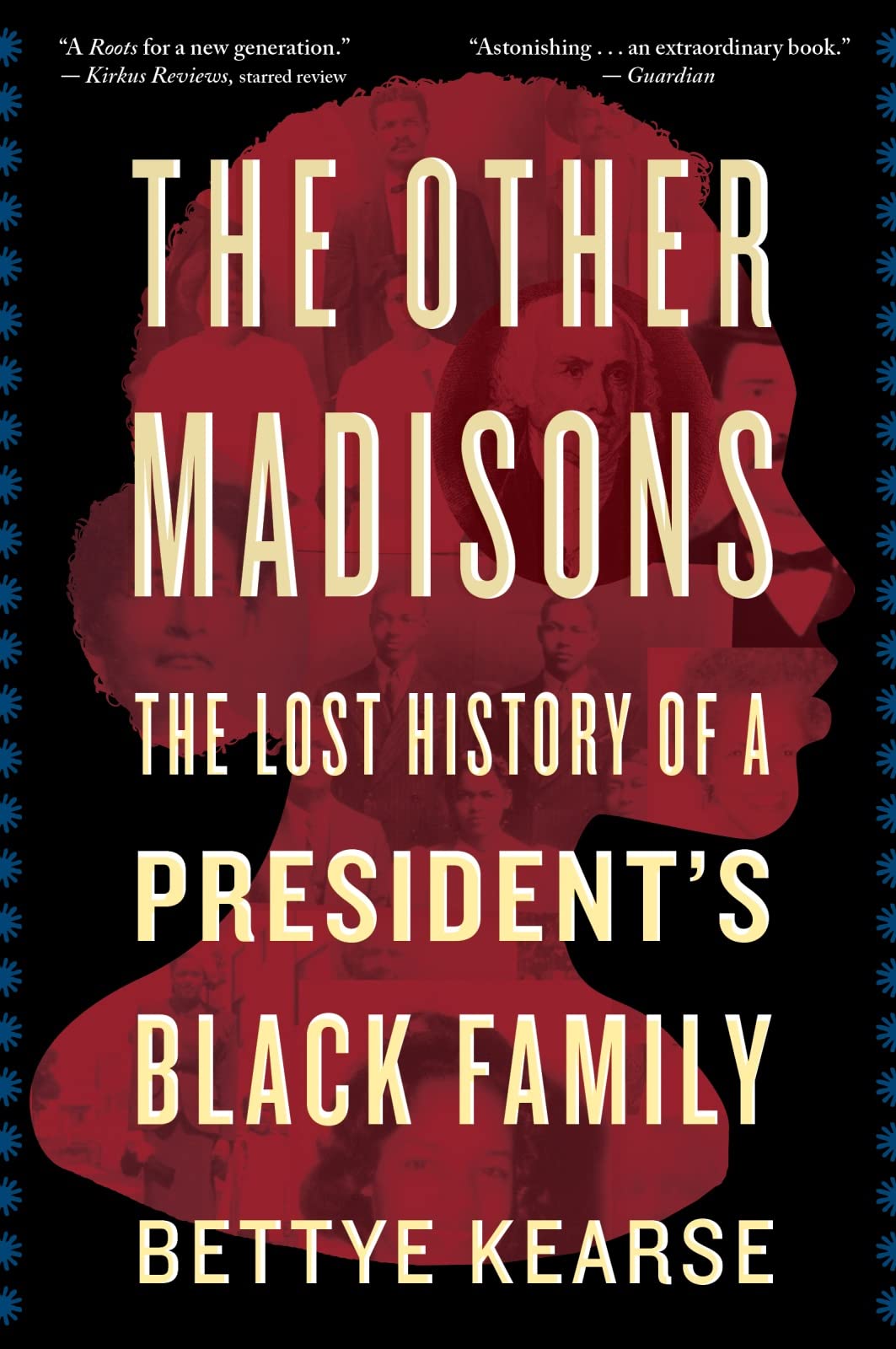 The Other Madisons: The Lost History of a President's Black Family – An Oral Tradition Memoir Giving Voice to Slavery and Silenced Ancestors The Happy Book Stack