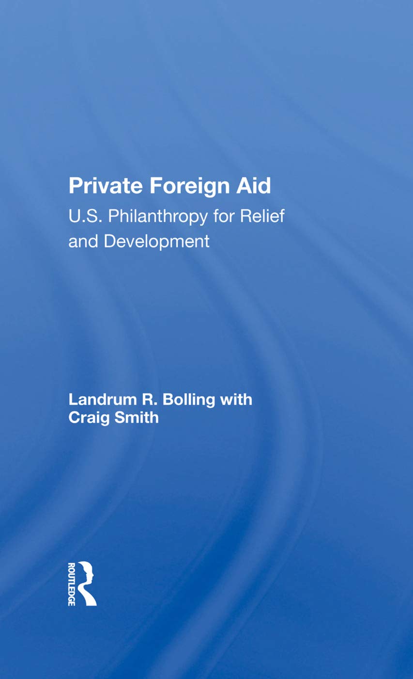 Private Foreign Aid: U.s. Philanthropy In Relief And Developlment - 4268