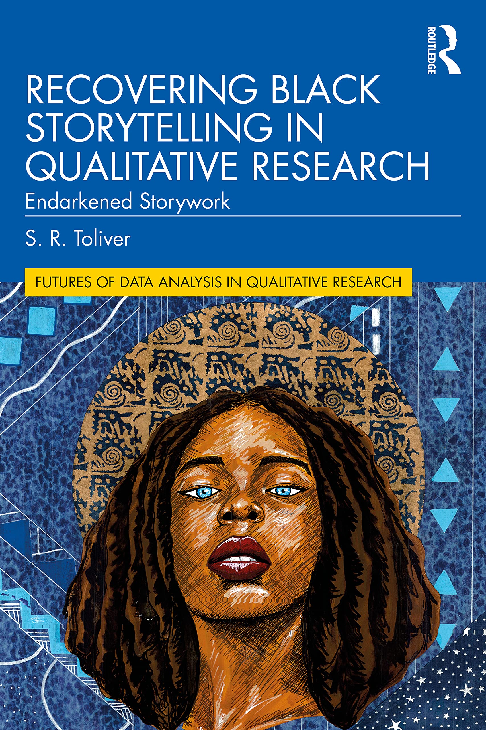 Recovering Black Storytelling in Qualitative Research (Futures of Data Analysis in Qualitative Research) The Happy Book Stack
