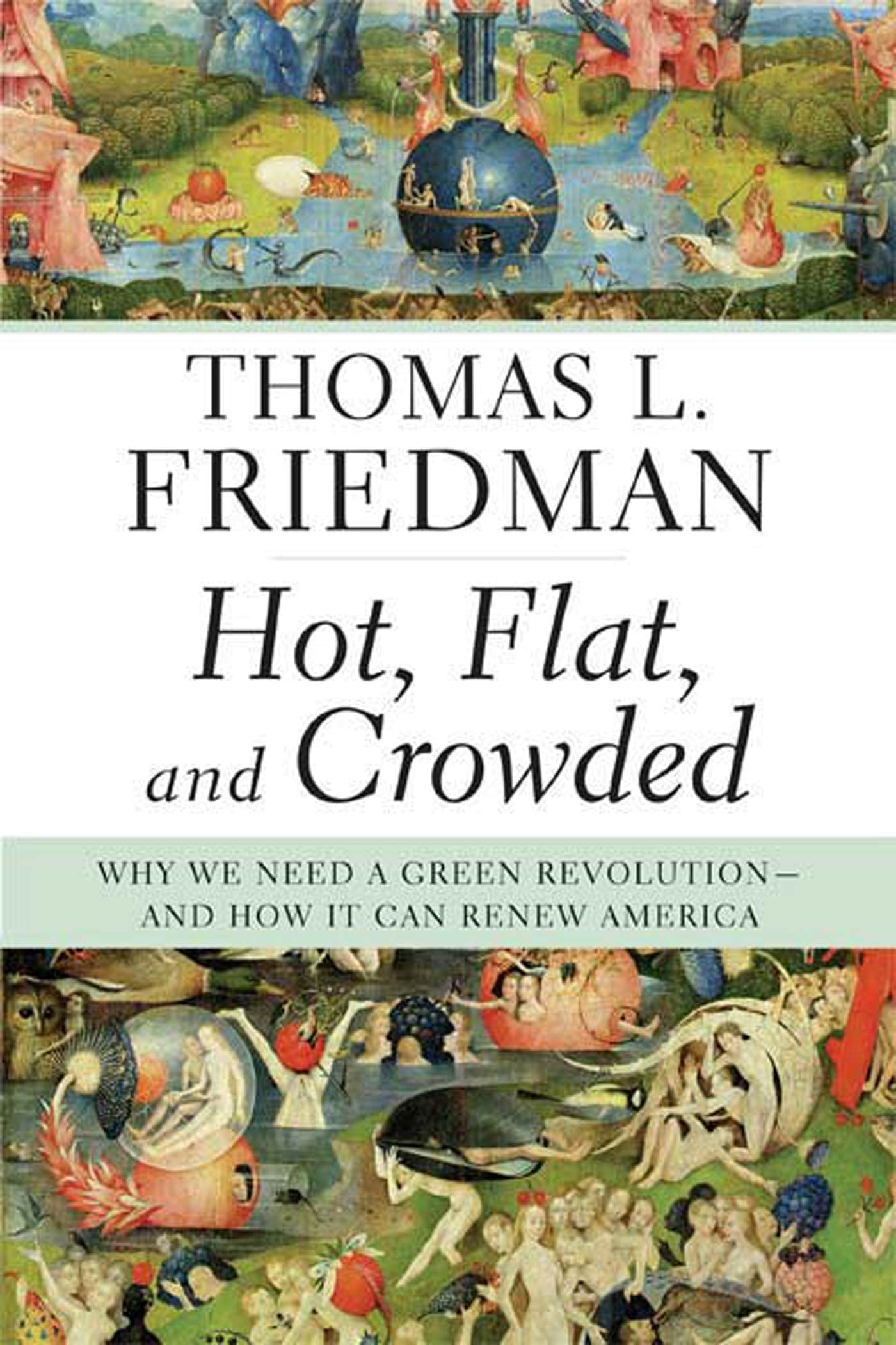 Hot, Flat, and Crowded: Why We Need a Green Revolution--and How It Can Renew America The Happy Book Stack