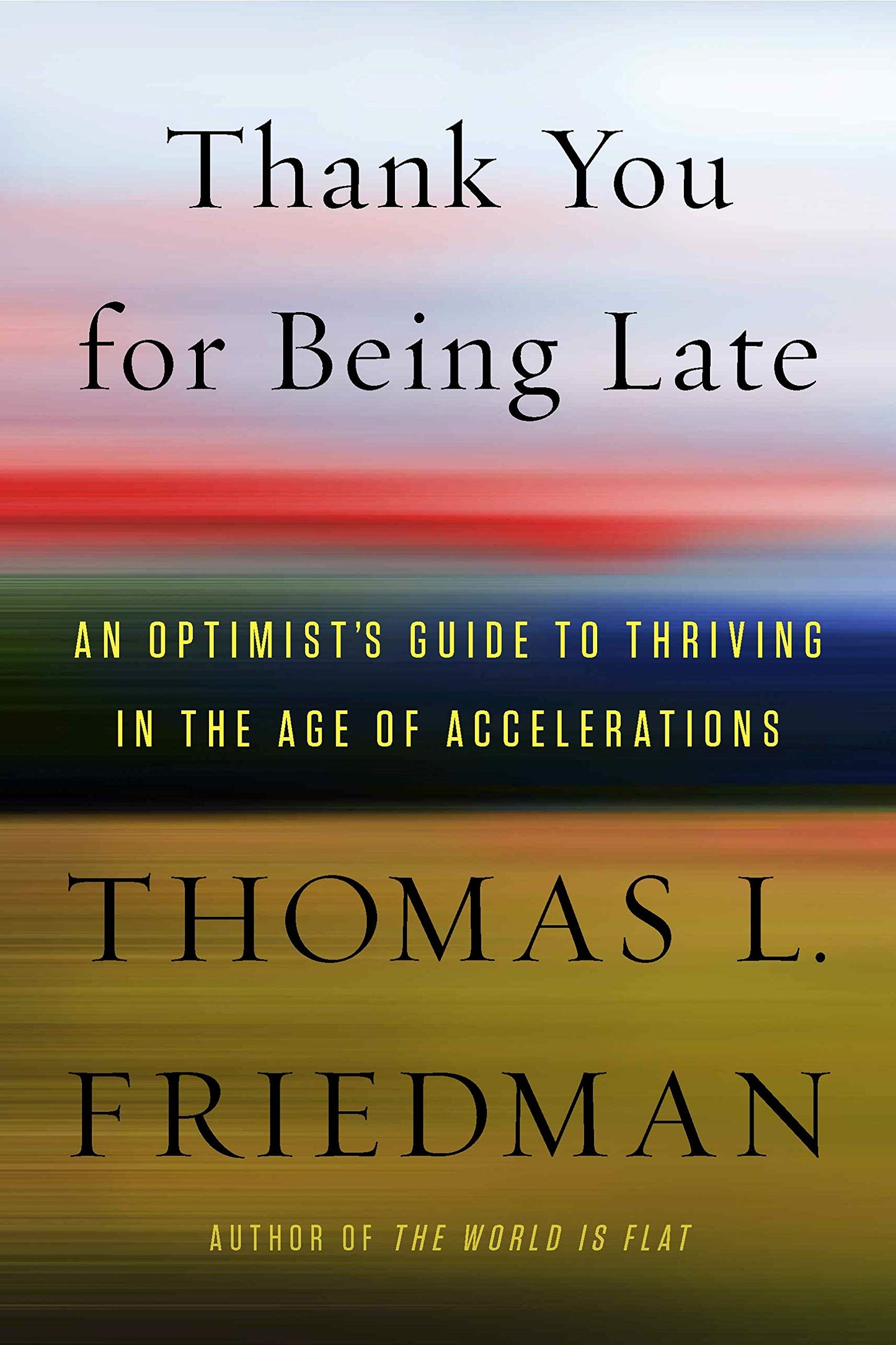 Thank You for Being Late: An Optimist's Guide to Thriving in the Age of Accelerations The Happy Book Stack