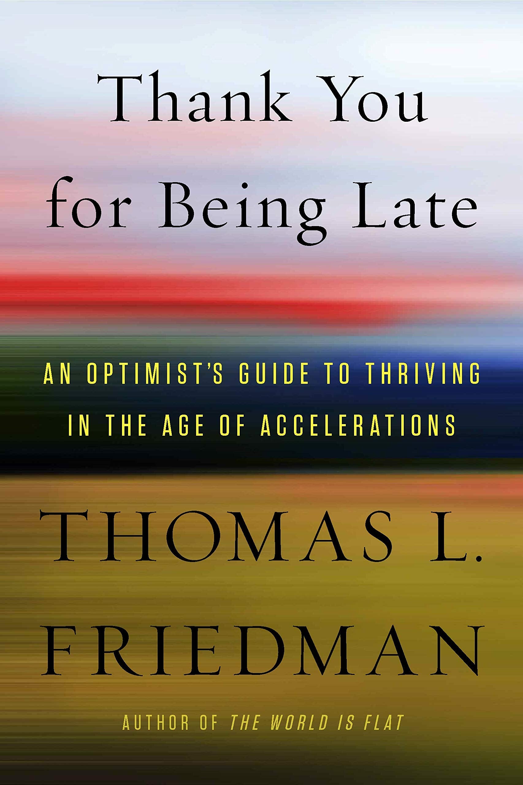 Thank You for Being Late: An Optimist's Guide to Thriving in the Age of Accelerations The Happy Book Stack