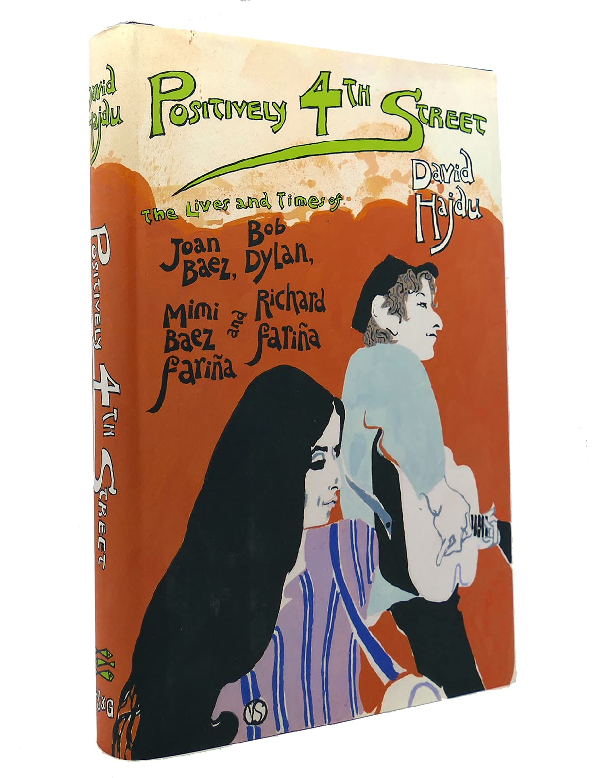 Positively 4th Street: The Lives and Times of Joan Baez, Bob Dylan, Mimi Baez Farina & Richard Farina The Happy Book Stack