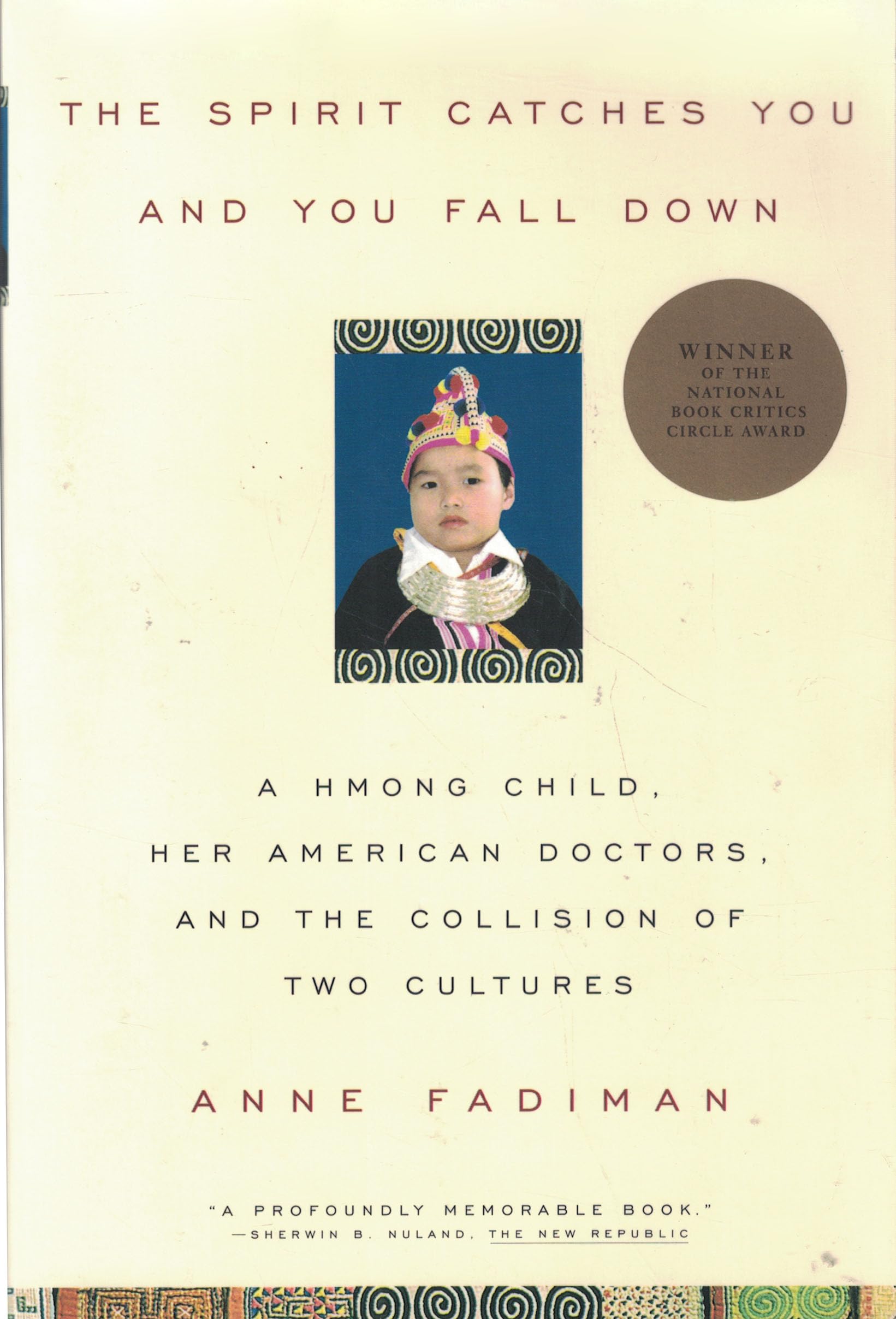 The Spirit Catches You and You Fall down: A Hmong Child, Her American Doctors, and the Collision of Two Cultures The Happy Book Stack