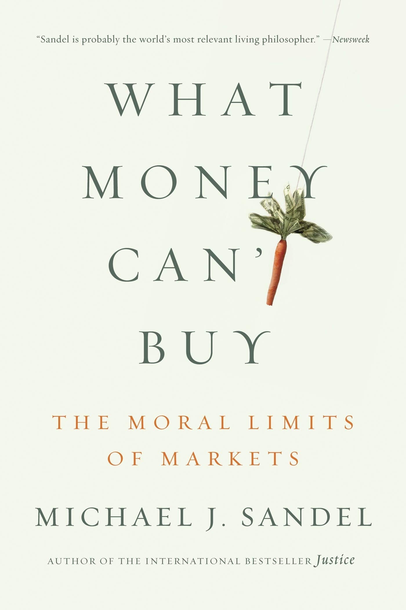 What Money Can't Buy: The Moral Limits of Markets - 1747