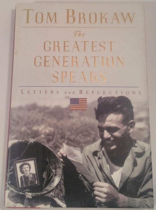 The Greatest Generation Speaks: Letters and Reflections - 4664