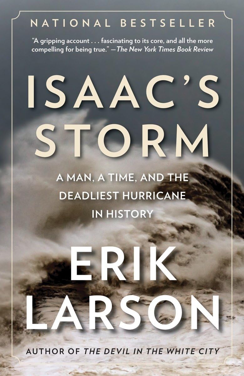 Isaac's Storm: A Man, a Time, and the Deadliest Hurricane in History The Happy Book Stack