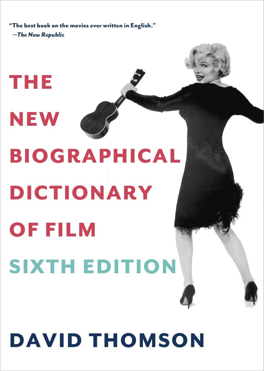 The New Biographical Dictionary of Film: Sixth Edition The Happy Book Stack