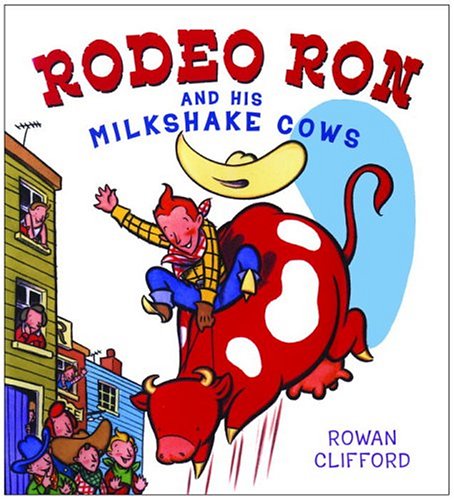 Rodeo Ron and His Milkshake Cows - 2021