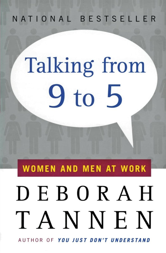 Talking from 9 to 5: Women and Men at Work – The Essential Guide to Getting Heard and Getting Ahead in Business The Happy Book Stack
