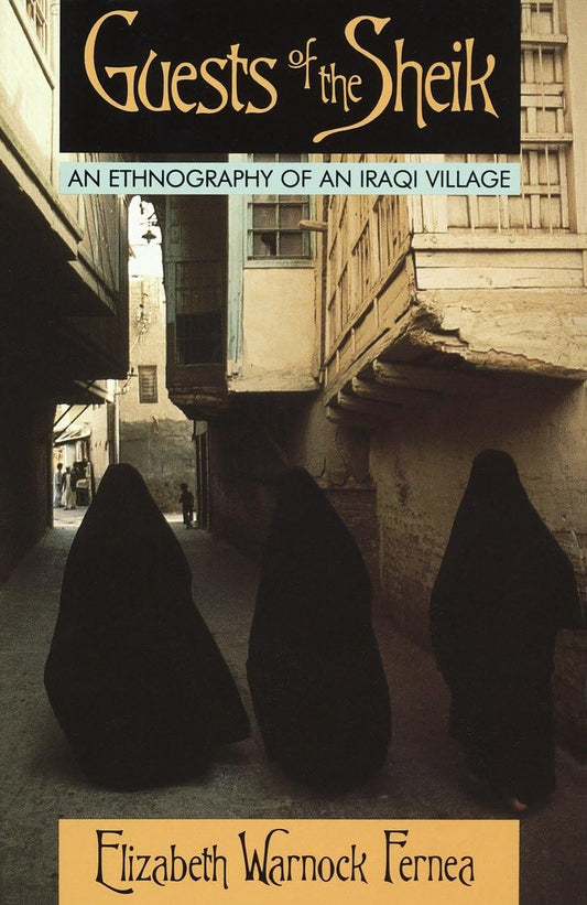 Guests of the Sheik: An Ethnography of an Iraqi Village The Happy Book Stack