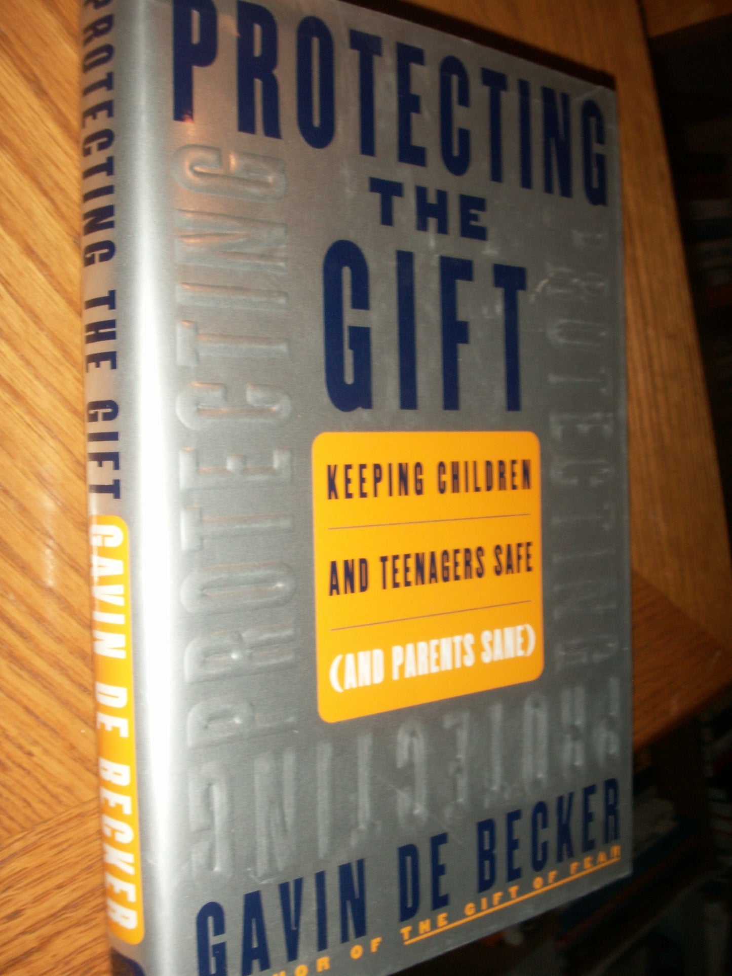 Protecting the Gift: Keeping Children and Teenagers Safe (and Parents Sane) The Happy Book Stack