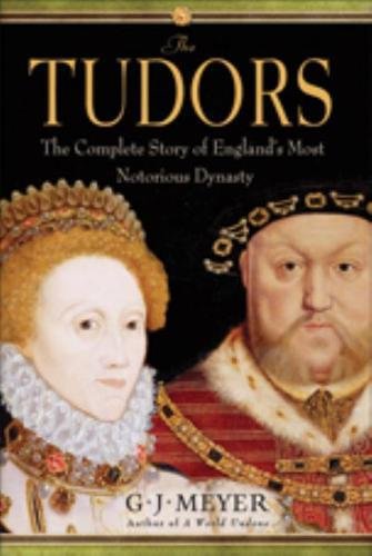 The Tudors: The Complete Story of England's Most Notorious Dynasty The Happy Book Stack