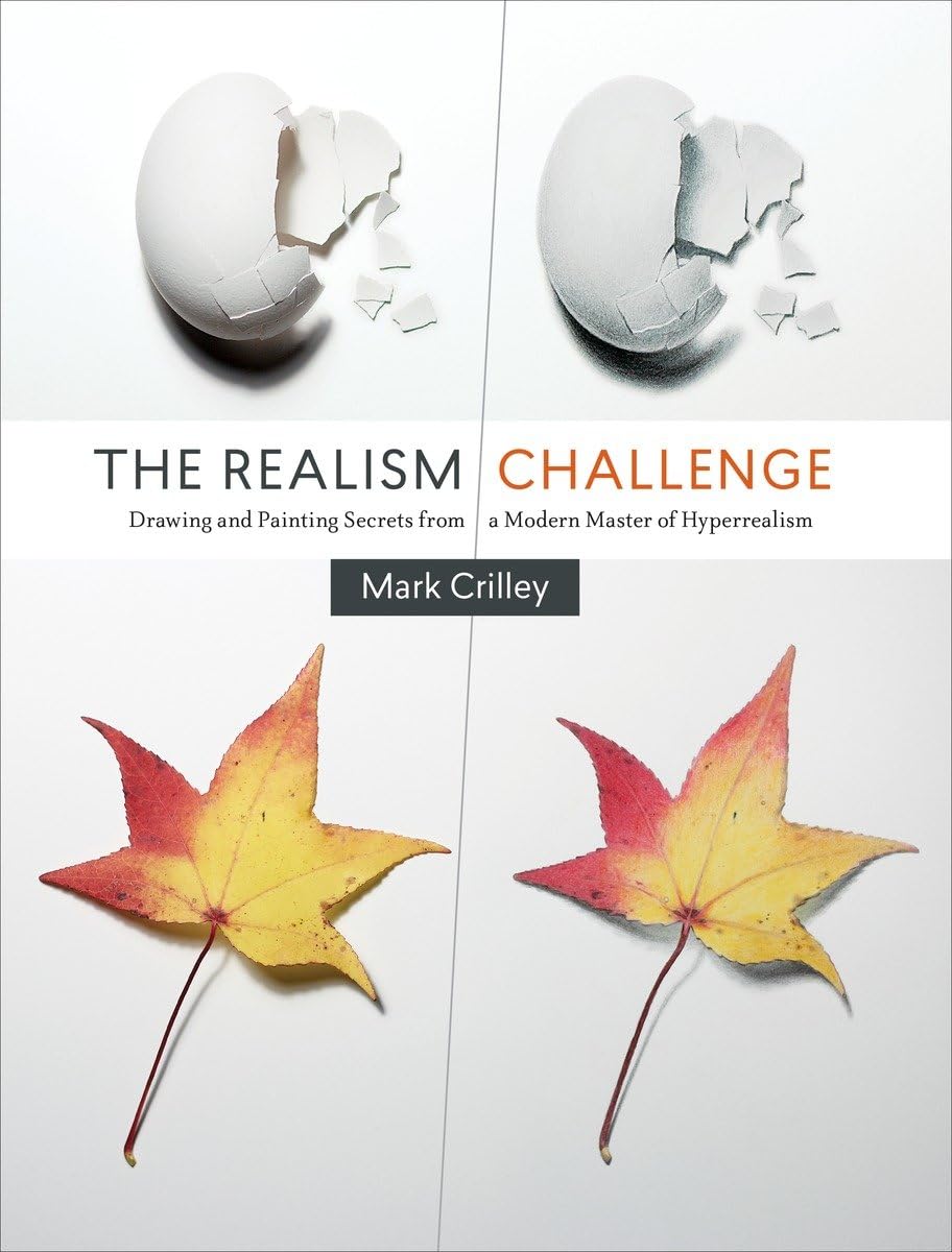 The Realism Challenge: Drawing and Painting Secrets from a Modern Master of Hyperrealism The Happy Book Stack
