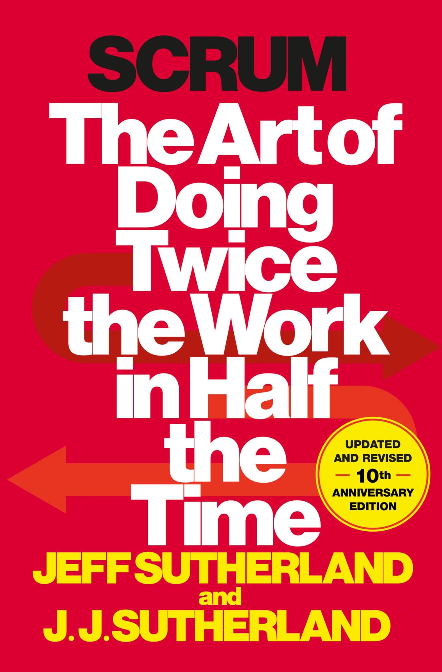 Scrum: The Art of Doing Twice the Work in Half the Time The Happy Book Stack