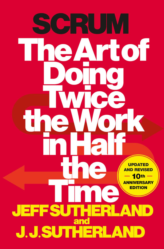 Scrum: The Art of Doing Twice the Work in Half the Time The Happy Book Stack