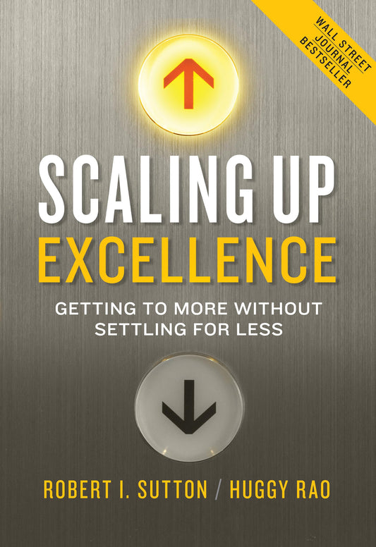 Scaling Up Excellence: Getting to More Without Settling for Less - 8203