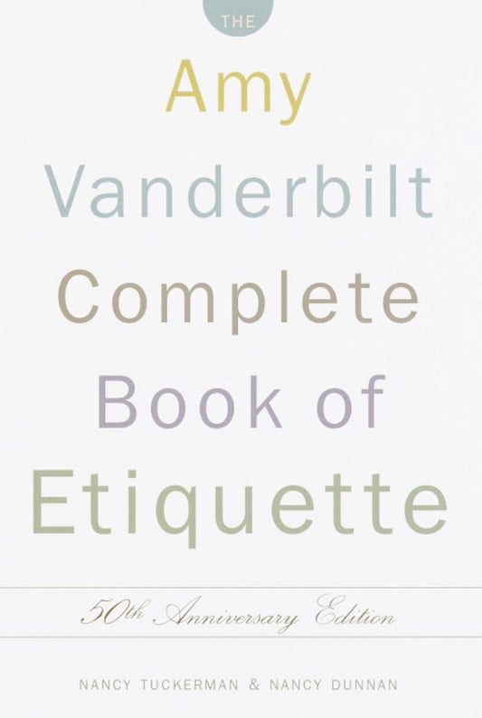 The Amy Vanderbilt Complete Book of Etiquette, 50th Anniversay Edition The Happy Book Stack