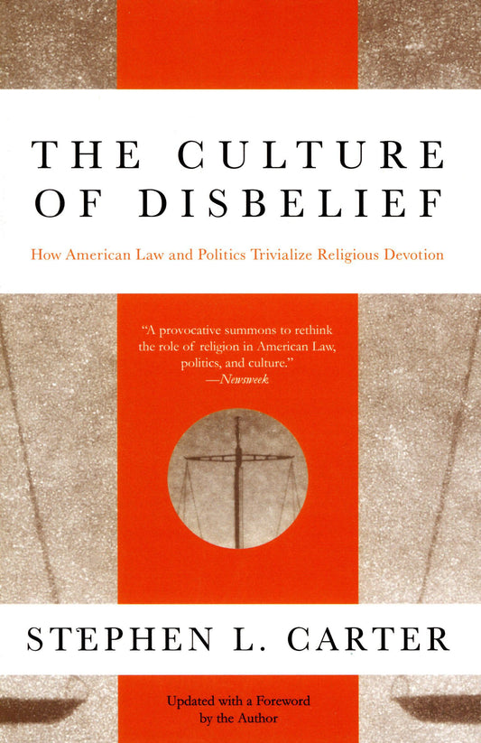 The Culture of Disbelief: How American Law and Politics Trivialize Religious Devotion The Happy Book Stack