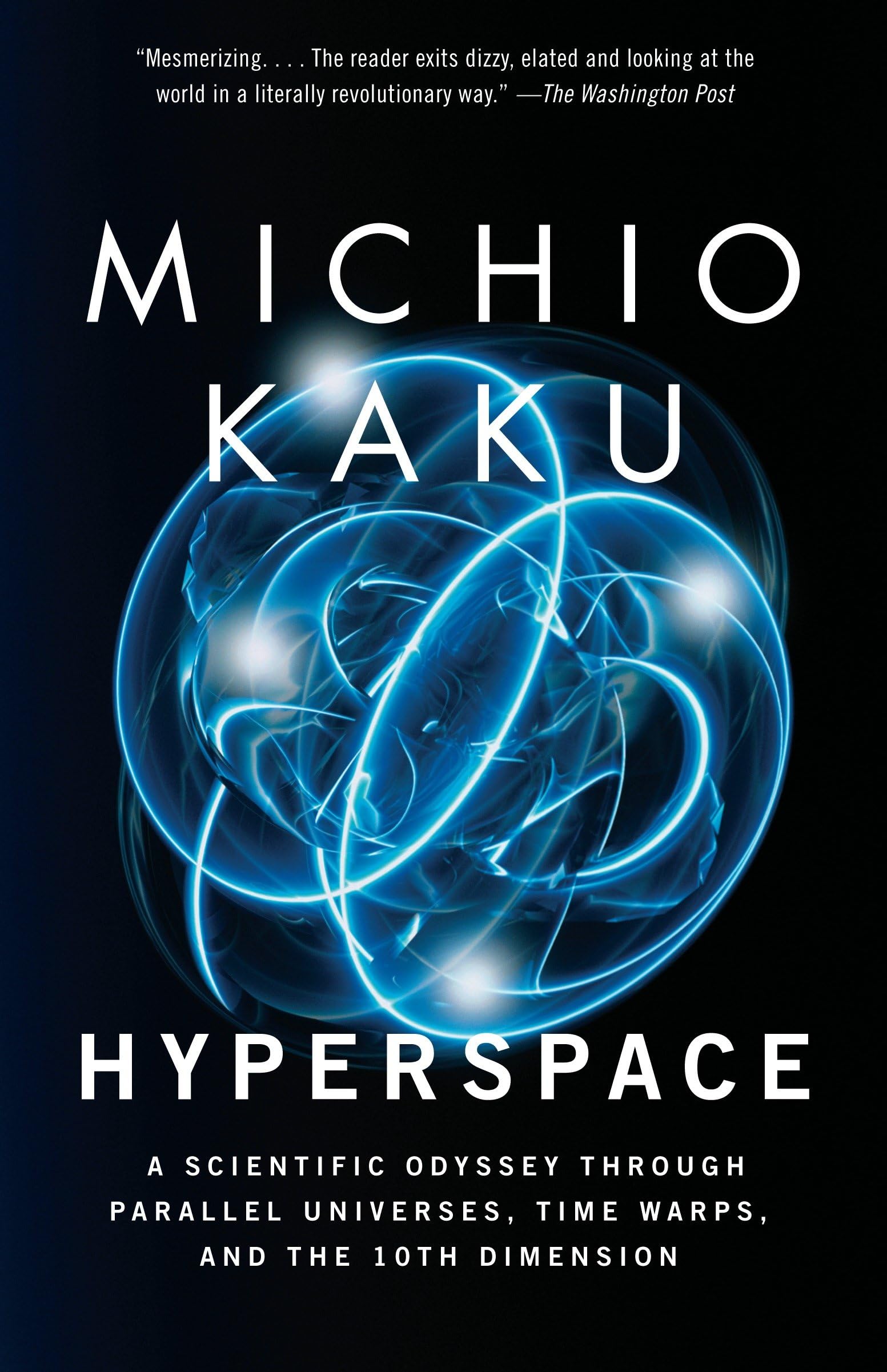 Hyperspace: A Scientific Odyssey Through Parallel Universes, Time Warps, and the 10th Dimension The Happy Book Stack