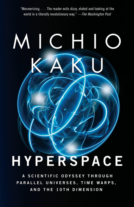 Hyperspace: A Scientific Odyssey Through Parallel Universes, Time Warps, and the 10th Dimension The Happy Book Stack