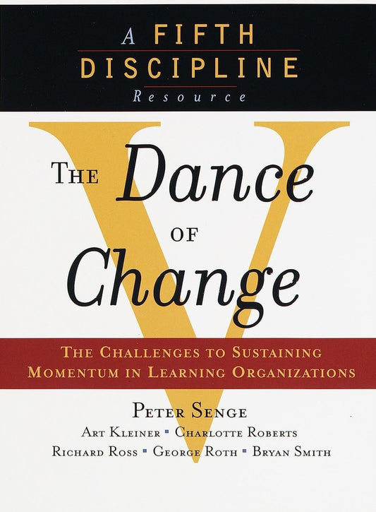 The Dance of Change: The challenges to sustaining momentum in a learning organization The Happy Book Stack