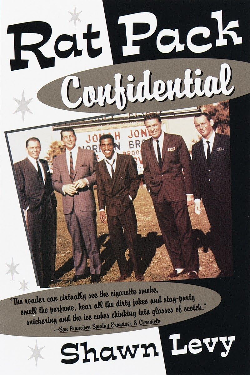 Rat Pack Confidential: Frank, Dean, Sammy, Peter, Joey and the Last Great Show Biz Party The Happy Book Stack