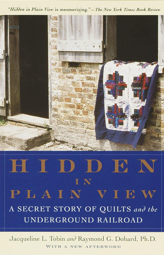 Hidden in Plain View: A Secret Story of Quilts and the Underground Railroad The Happy Book Stack
