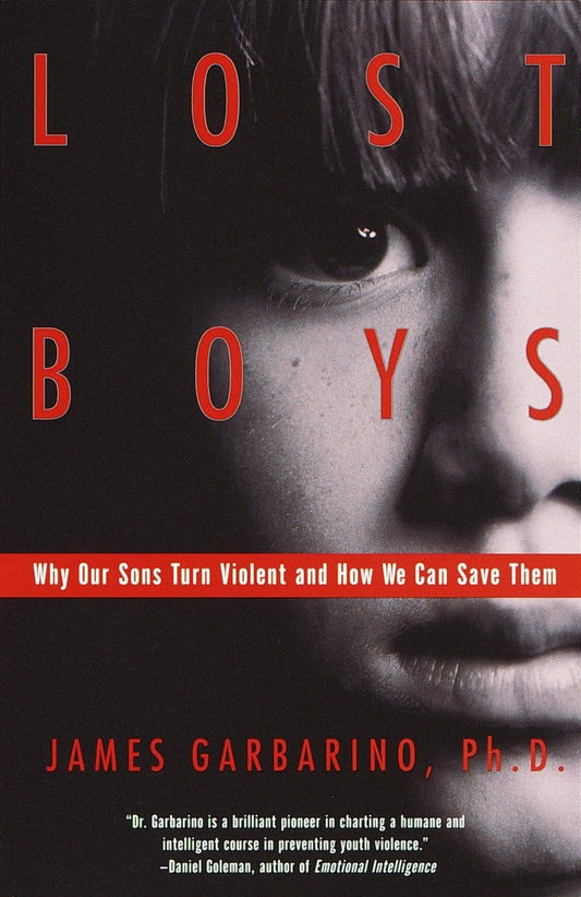 Lost Boys: Why Our Sons Turn Violent and How We Can Save Them - 1968