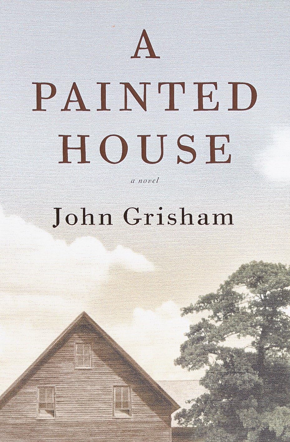 A Painted House: A Novel The Happy Book Stack