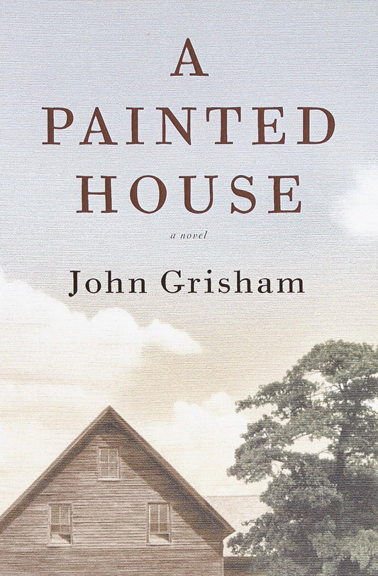 A Painted House: A Novel The Happy Book Stack