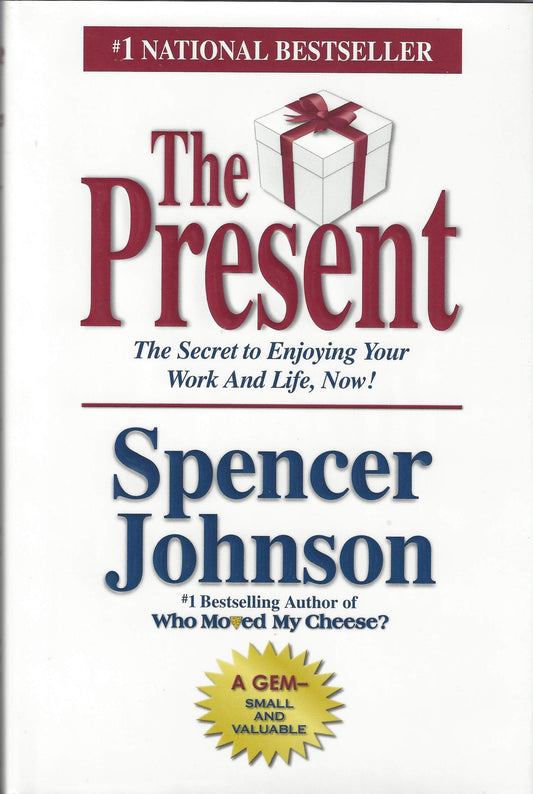 The Present: The Gift That Makes You Happier and More Successful at Work and in Life, Today! The Happy Book Stack