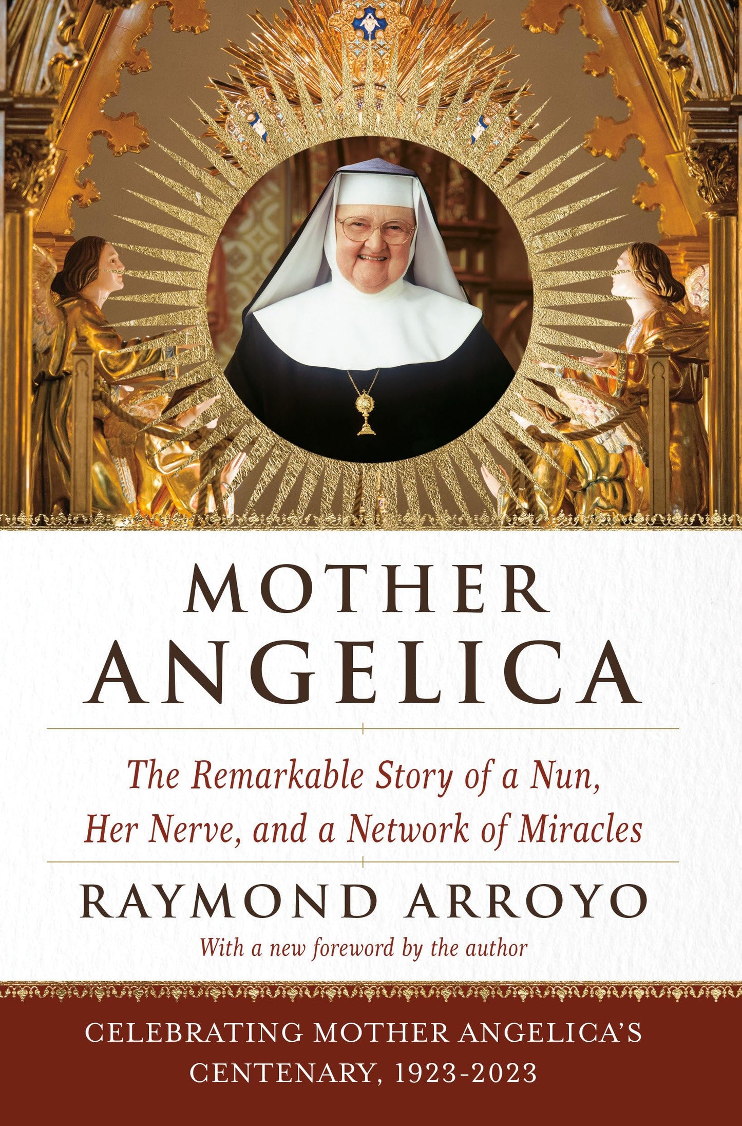 Mother Angelica: The Remarkable Story of a Nun, Her Nerve, and a Network of Miracles - 5976