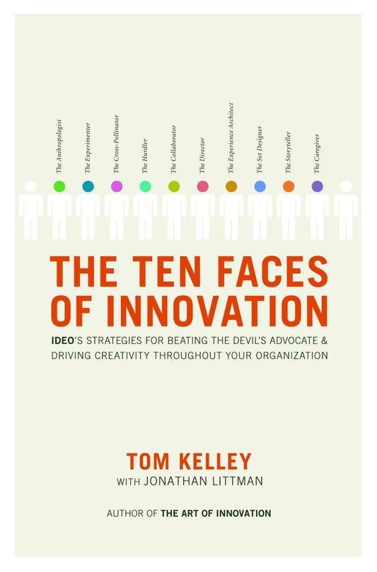 The Ten Faces of Innovation: IDEO's Strategies for Beating the Devil's Advocate and Driving Creativity Throughout Your Organization The Happy Book Stack