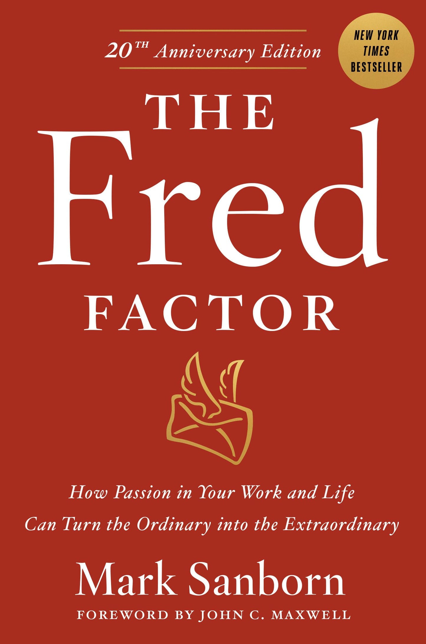The Fred Factor: How Passion in Your Work and Life Can Turn the Ordinary into the Extraordinary The Happy Book Stack