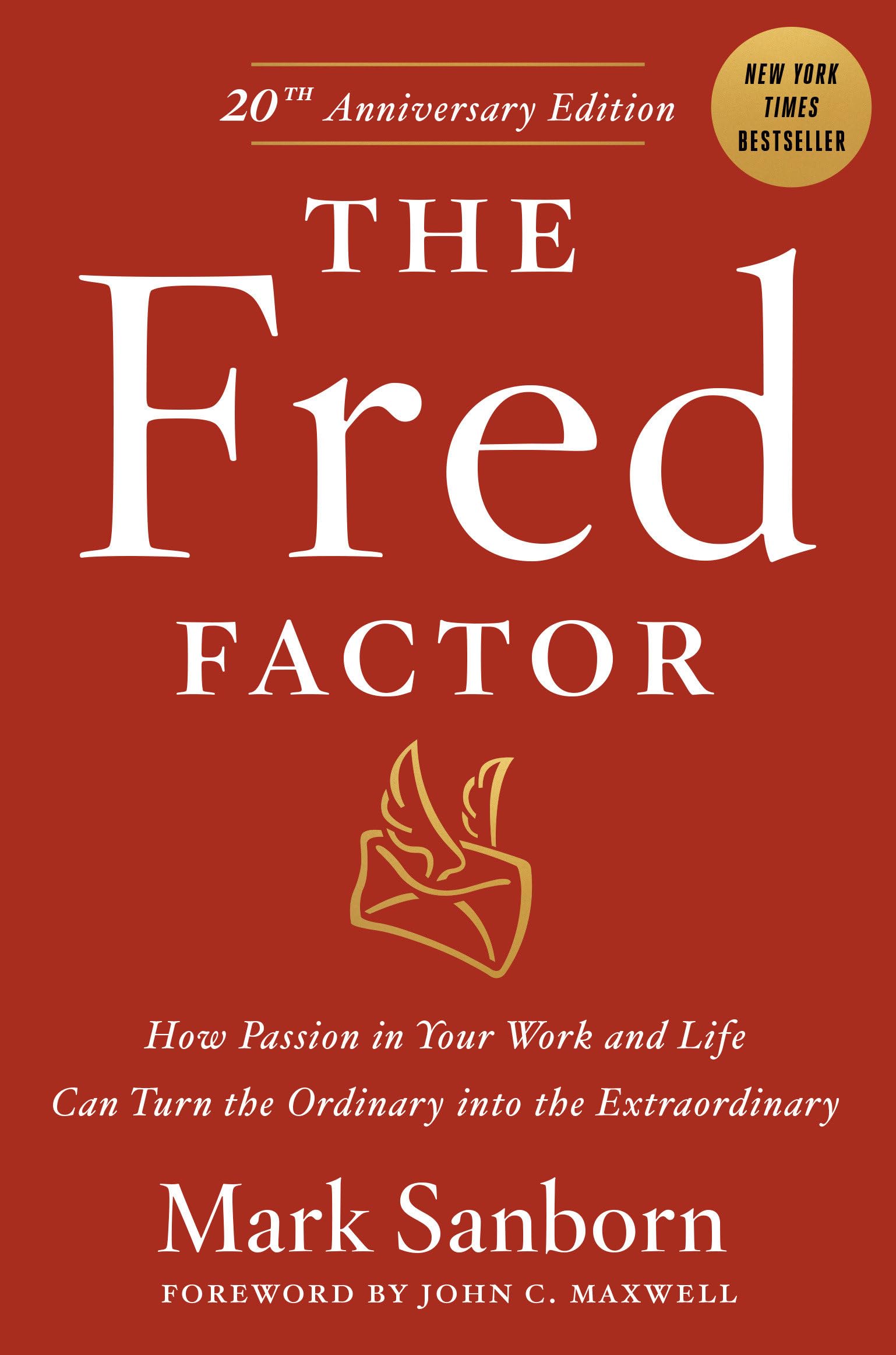 The Fred Factor: How Passion in Your Work and Life Can Turn the Ordinary into the Extraordinary The Happy Book Stack