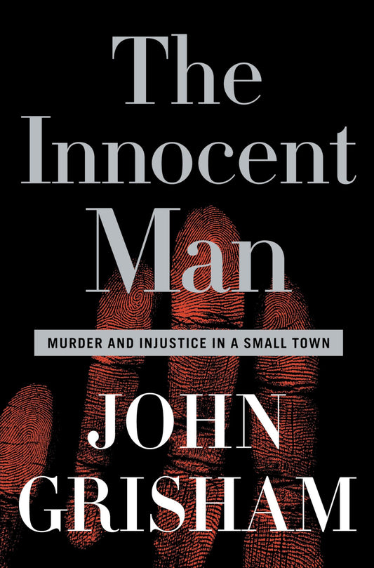 The Innocent Man: Murder and Injustice in a Small Town - 9431