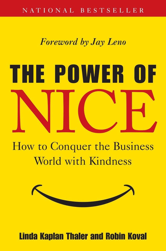 The Power of Nice: How to Conquer the Business World With Kindness The Happy Book Stack
