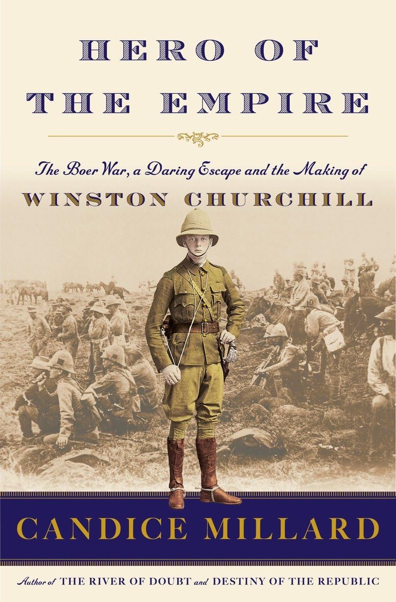 Hero of the Empire: The Boer War, a Daring Escape, and the Making of Winston Churchill The Happy Book Stack