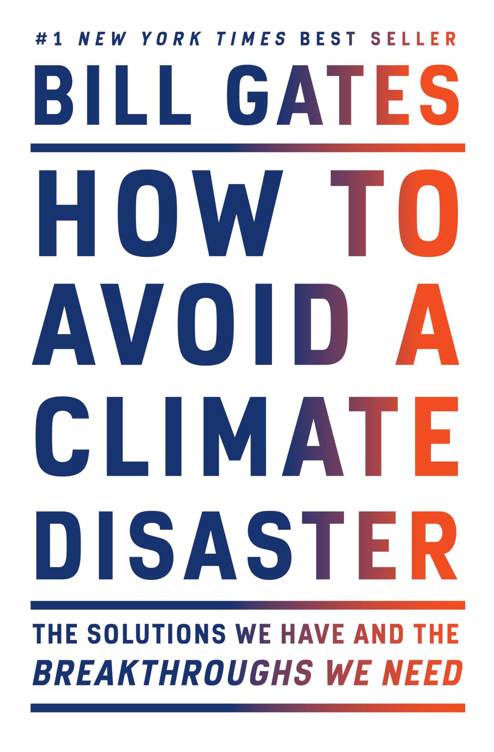 How to Avoid a Climate Disaster: The Solutions We Have and the Breakthroughs We Need The Happy Book Stack