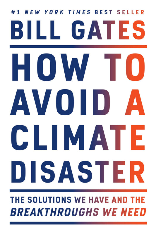 How to Avoid a Climate Disaster: The Solutions We Have and the Breakthroughs We Need The Happy Book Stack
