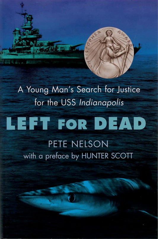 Left for Dead: A Young Man's Search for Justice for the USS Indianapolis The Happy Book Stack