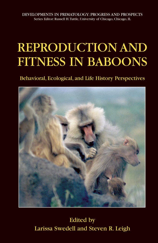 Reproduction and Fitness in Baboons: Behavioral, Ecological, and Life History Perspectives (Developments in Primatology: Progress and Prospects) - 9953