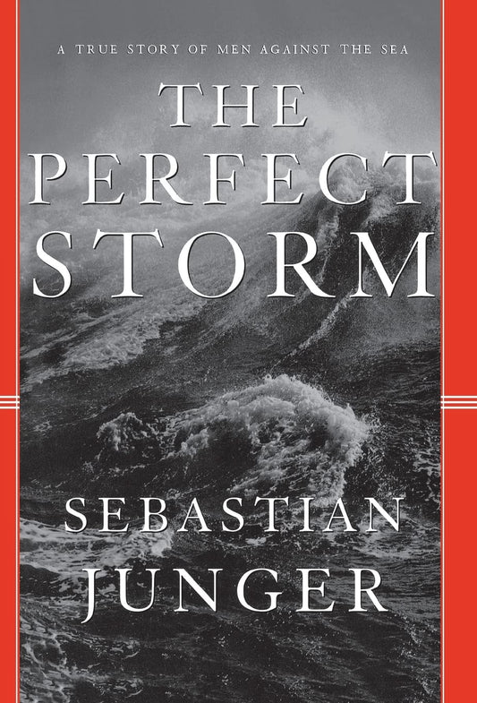 The Perfect Storm: A True Story of Men Against the Sea The Happy Book Stack