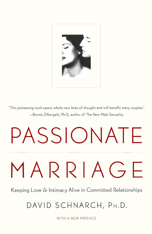 Passionate Marriage: Sex, Love, and Intimacy in Emotionally Committed Relationships The Happy Book Stack