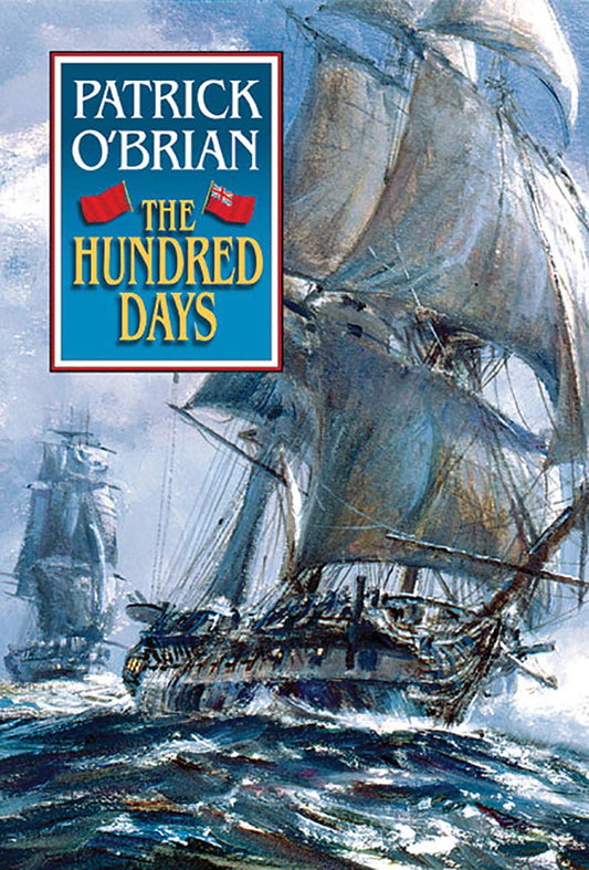 The Hundred Days (Aubrey/Maturin Vol. 19) The Happy Book Stack