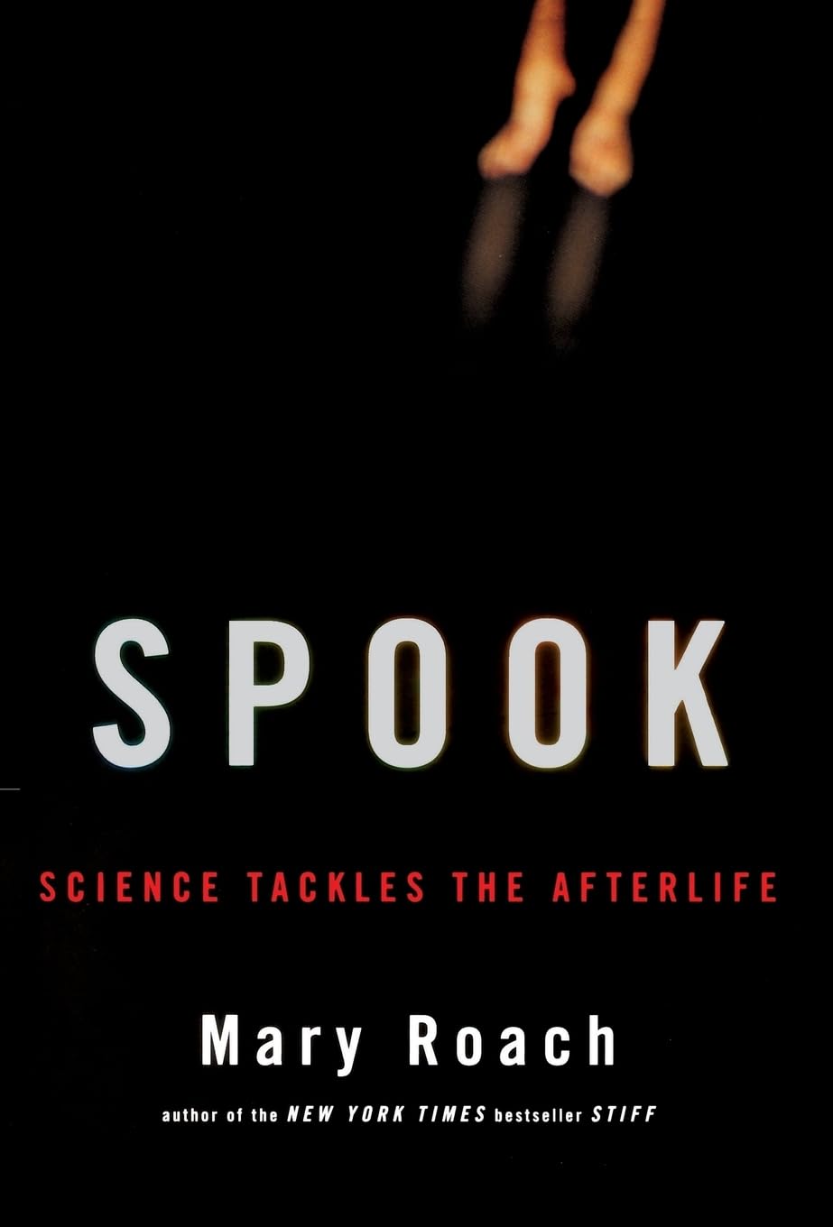 Spook: Science Tackles the Afterlife The Happy Book Stack