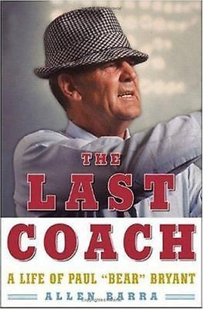 The Last Coach: A Life of Paul "Bear" Bryant The Happy Book Stack