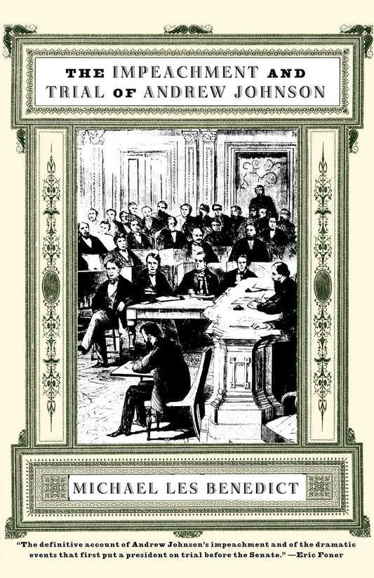 The Impeachment and Trial of Andrew Johnson (Norton Essays in American History) - 5944